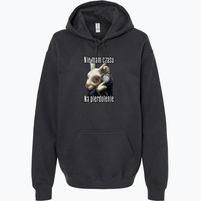 Bluza Nie mam Czasu na Pierdolenie