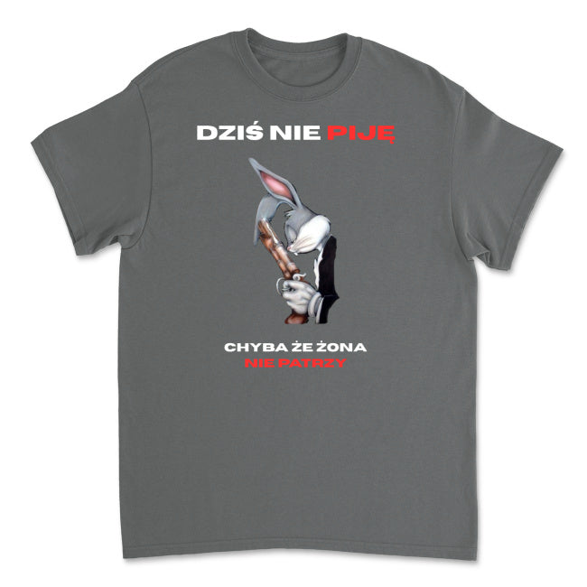 Koszulka Dziś nie piję