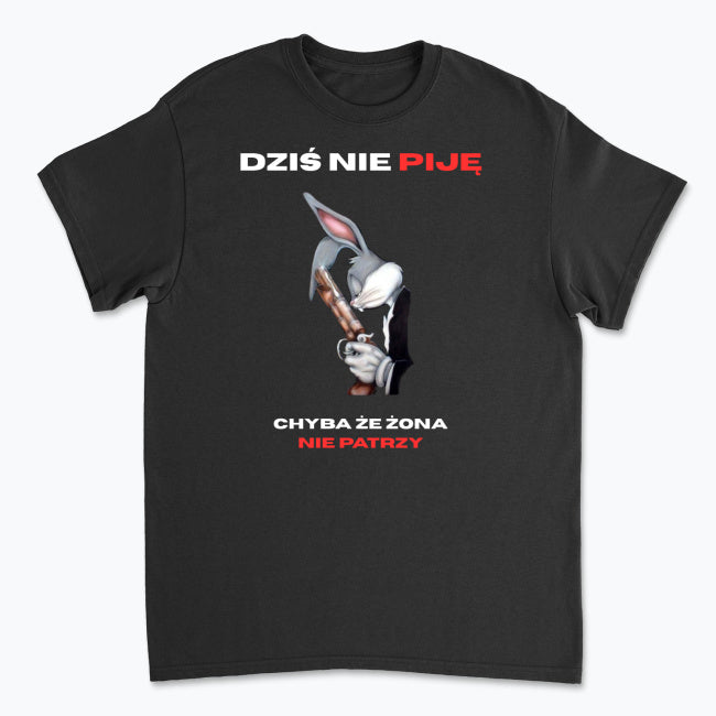 Koszulka Dziś nie piję