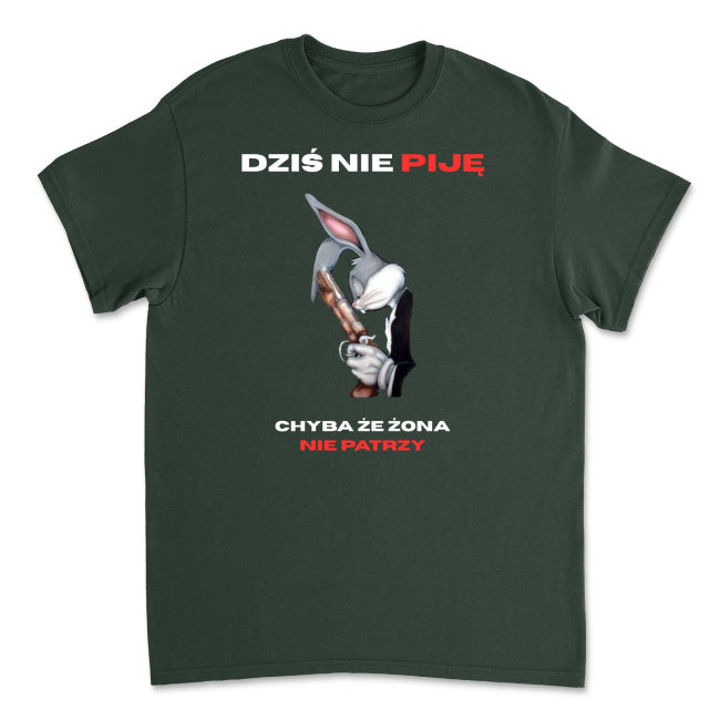 Koszulka Dziś nie piję
